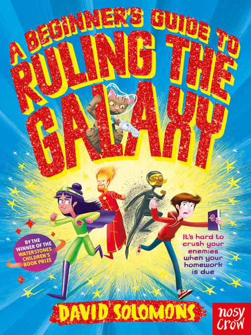 Title details for A Beginner's Guide to Ruling the Galaxy by David Solomons - Available
